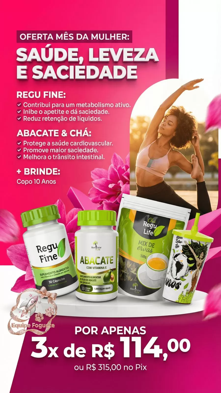 NA COMPRA DE REGU FINE GROSELHA + ABACATE 30 CAPS + CHA REGU LIFE PACOTE 120 GR. BRINDE: COPO COM CANUDO 550 ML COMEMORATIVO 10 ANOS
